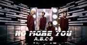 A.B.C-Z、本日発売9thアルバムのリード曲「NO MORE YOU」MVを今夜20時に ...