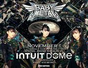 BABYMETAL WORLD TOUR 2025-2026 SPECIAL ARENA SHOW IN US INTUIT DOME LIVE VIEWING 開催 ...